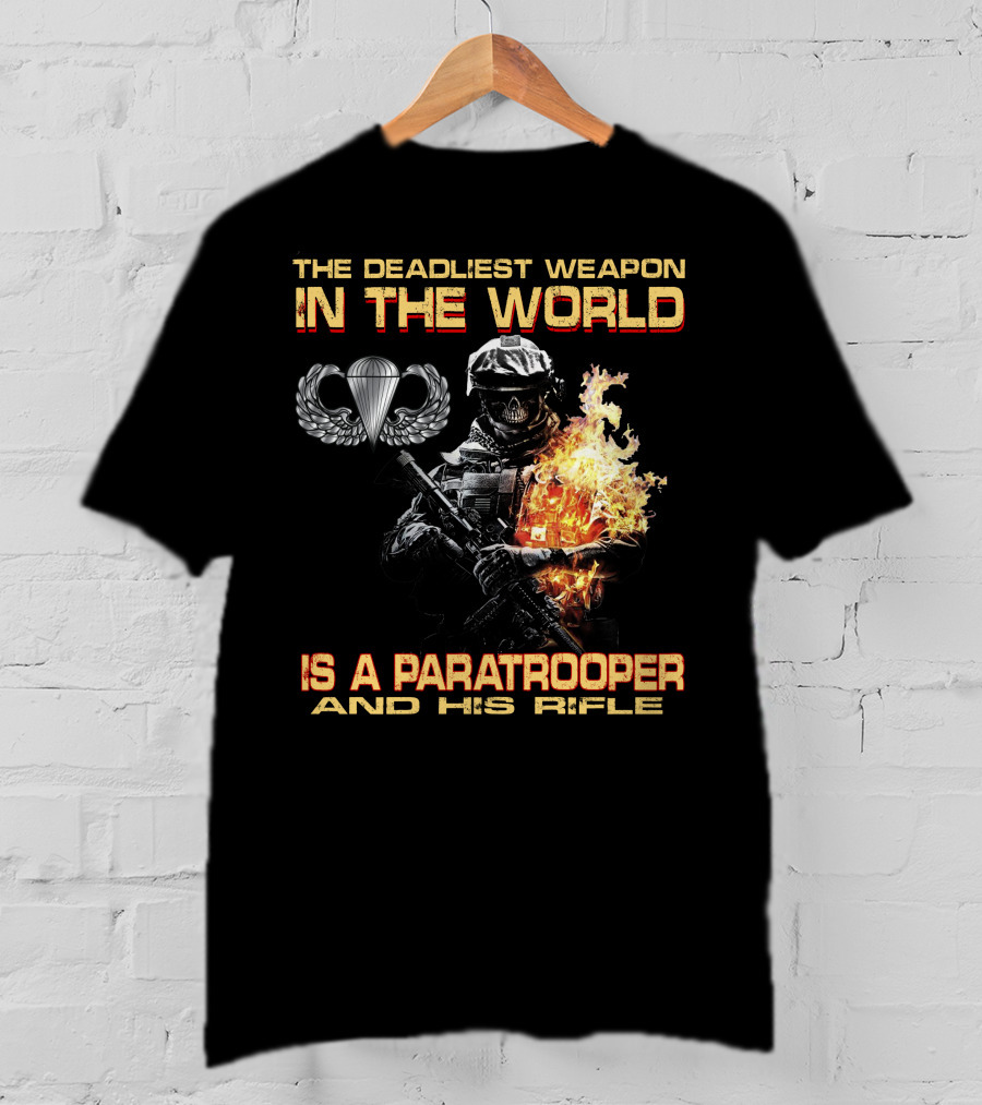The Deadliest Weapon In The World Is A Paratrooper And His Rifle T-Shirt