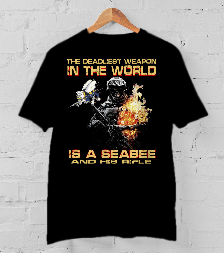The Deadliest Weapon In The World Is A Seabee And His Rifle T-Shirt