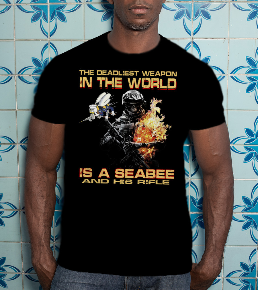 The Deadliest Weapon In The World Is A Seabee And His Rifle T-Shirt