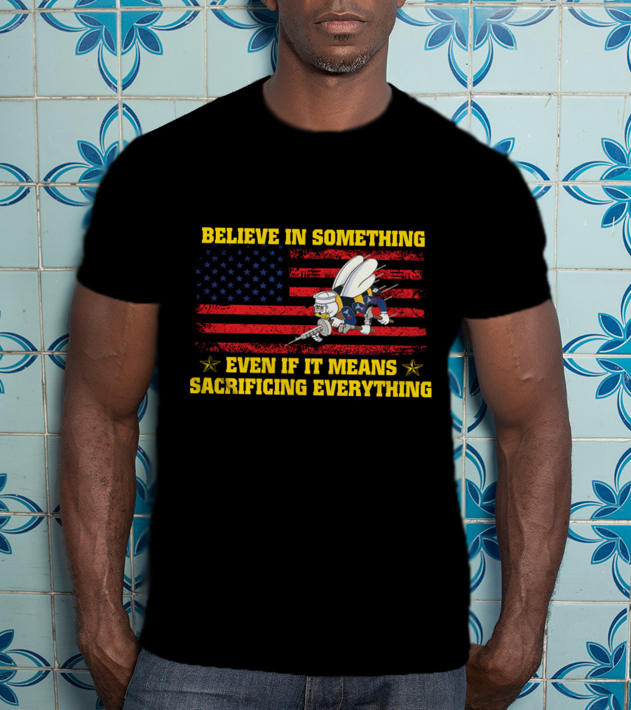 Believe In Something Even If It Means Sacrificing Everything Patriotic Bee Soldier With American Flag T-Shirt