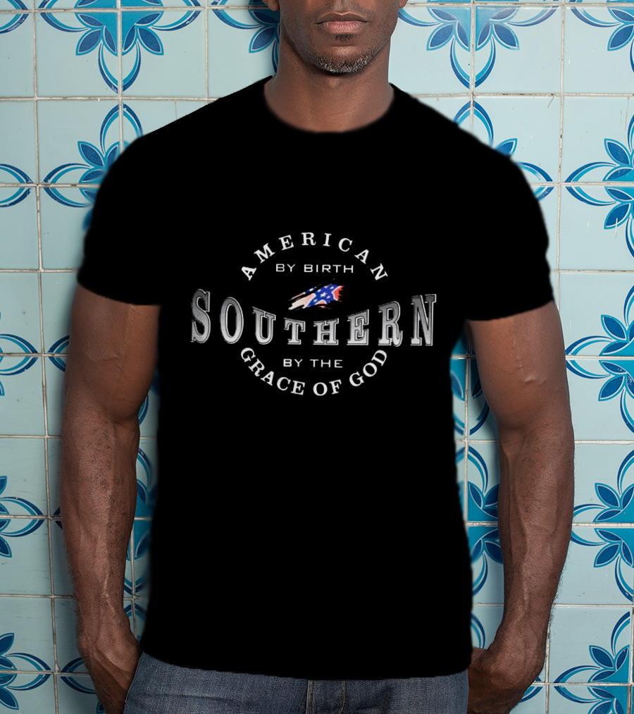 American By Birth Southern By The Grace Of God T-Shirt