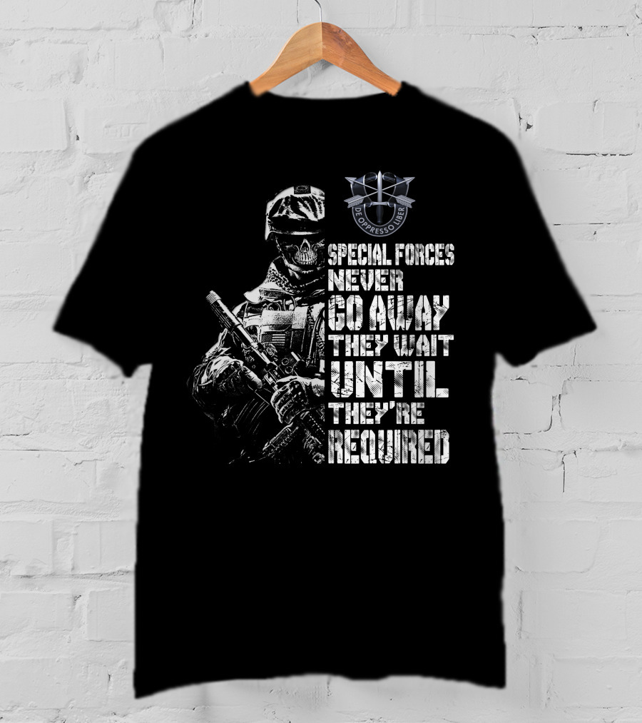 Special Forces Never Go Away They Wait Until They're Required De Oppresso Liber T-Shirt