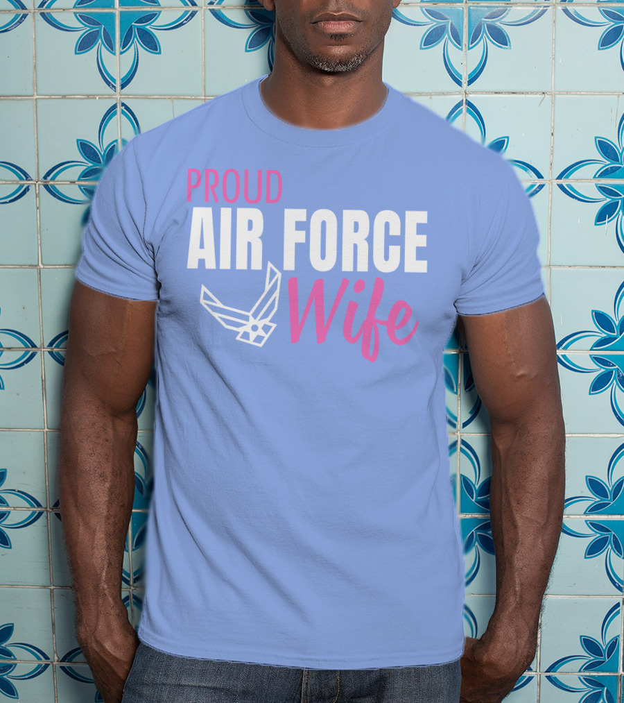 Proud Air Force Wife T-Shirt