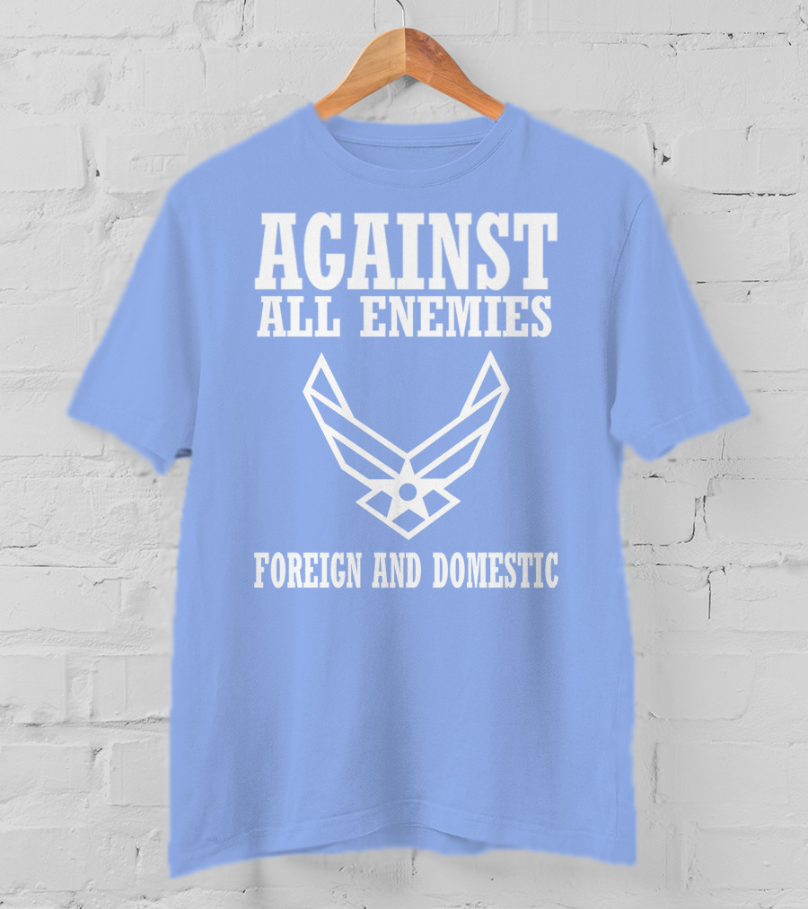 Against All Enemies Foreign And Domestic Air Force Wings T-Shirt