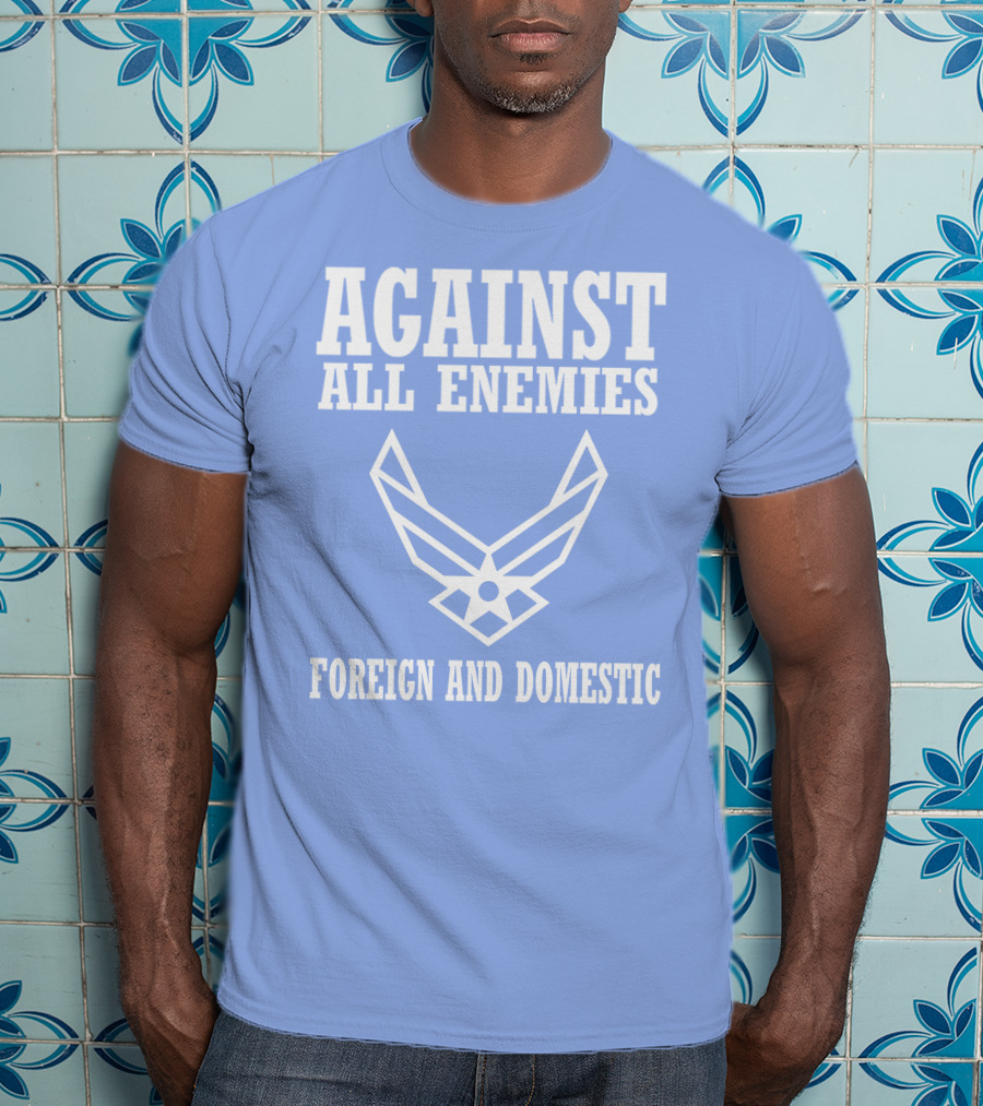 Against All Enemies Foreign And Domestic Air Force Wings T-Shirt