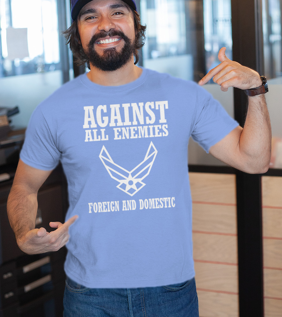 Against All Enemies Foreign And Domestic Air Force Wings T-Shirt