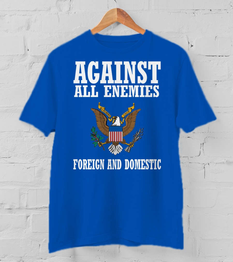 Against All Enemies Foreign And Domestic E Pluribus Unum Eagle Crest T-Shirt