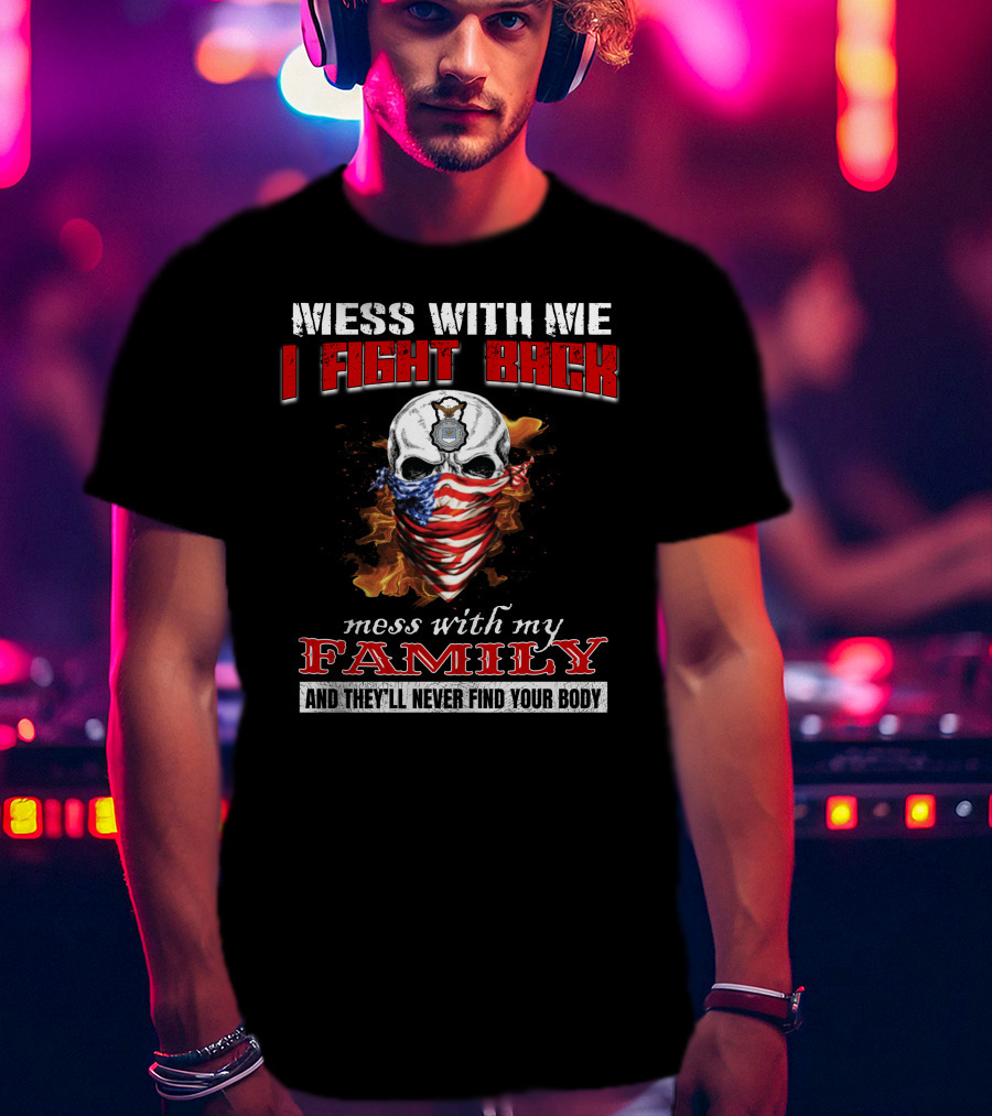 Messed With Me I Fight Back Skull Flames American Flag Bandana Mess With My Family Never Find Your Body T-Shirt