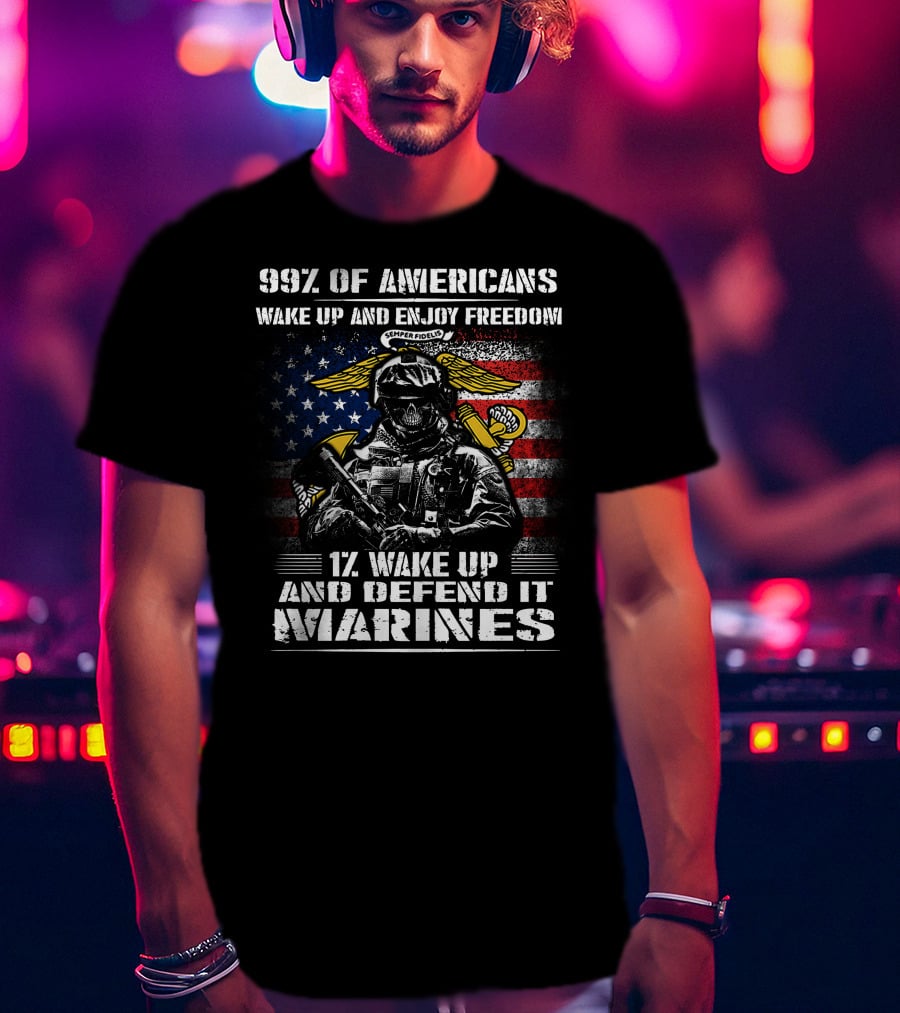 99% Of Americans Wake Up And Enjoy Freedom 1% Wake Up And Defend It Marines Semper Fidelis American Flag Skull T-Shirt