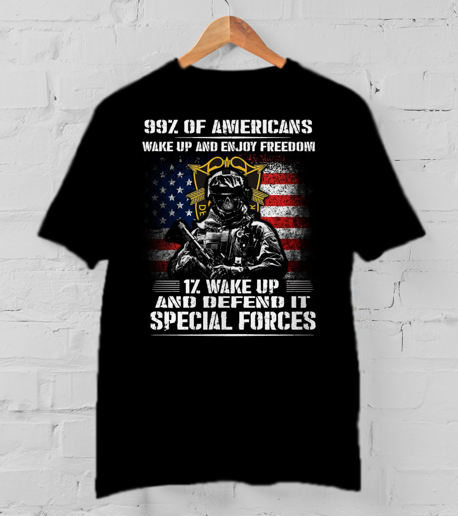 99% Of Americans Wake Up And Enjoy Freedom 1% Wake Up And Defend It Special Forces T-Shirt