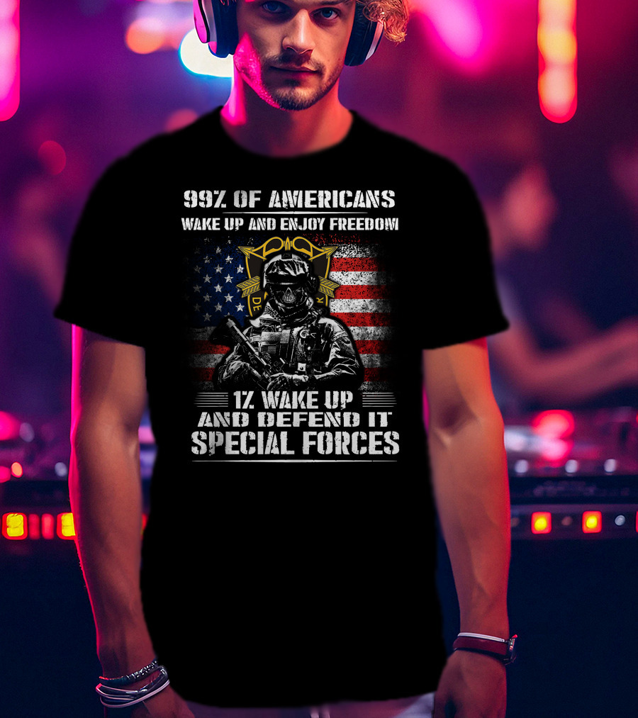 99% Of Americans Wake Up And Enjoy Freedom 1% Wake Up And Defend It Special Forces T-Shirt
