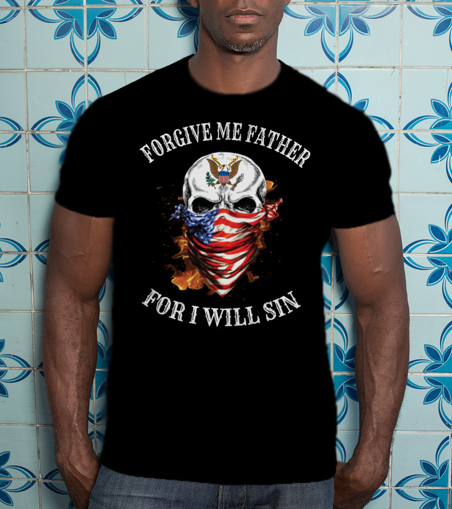 Forgive Me Father For I Will Sin Skull American Flag Bandana Bald Eagle Crest T-Shirt