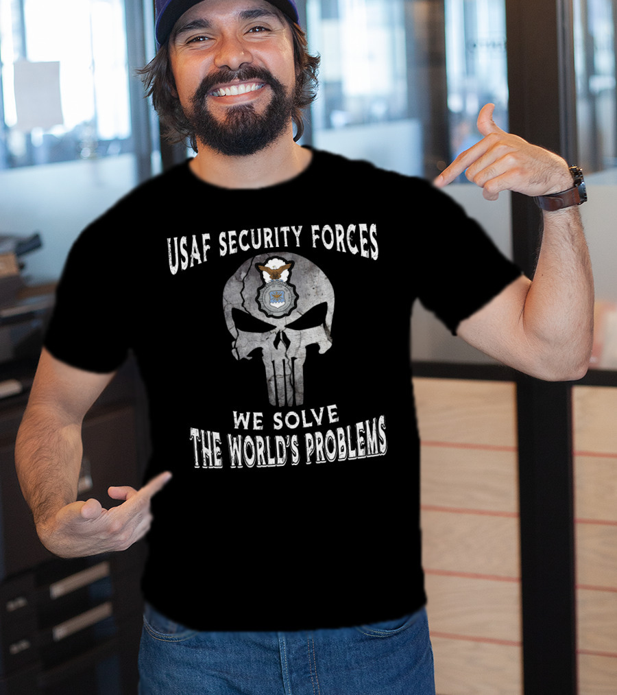 Usaf Security Forces We Solve The World's Problems T-Shirt
