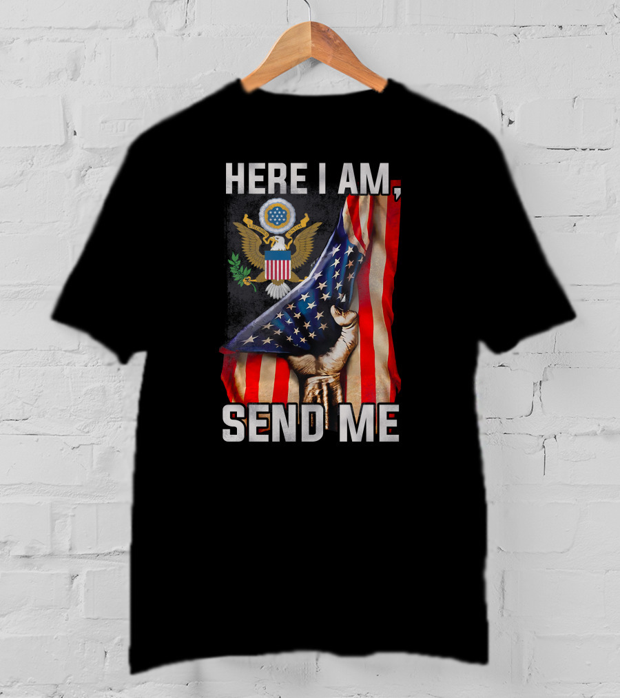 Here I Am Send Me Bald Eagle Seal And Raised Fist With American Flag T-Shirt