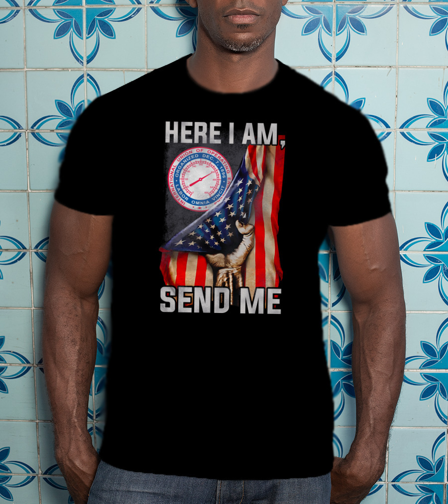 Here I Am Send Me International Union Of Operating Engineers Flag T-Shirt