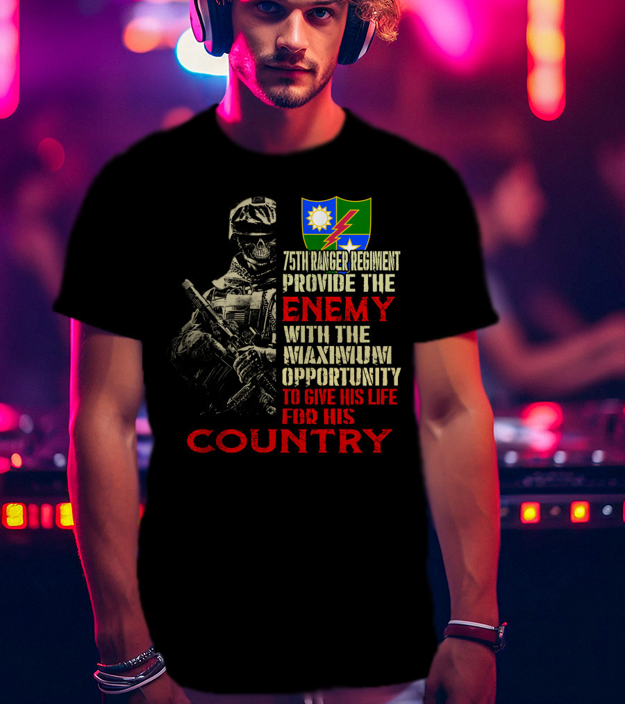 75Th Ranger Regiment Enemy Maximum Opportunity Country T-Shirt