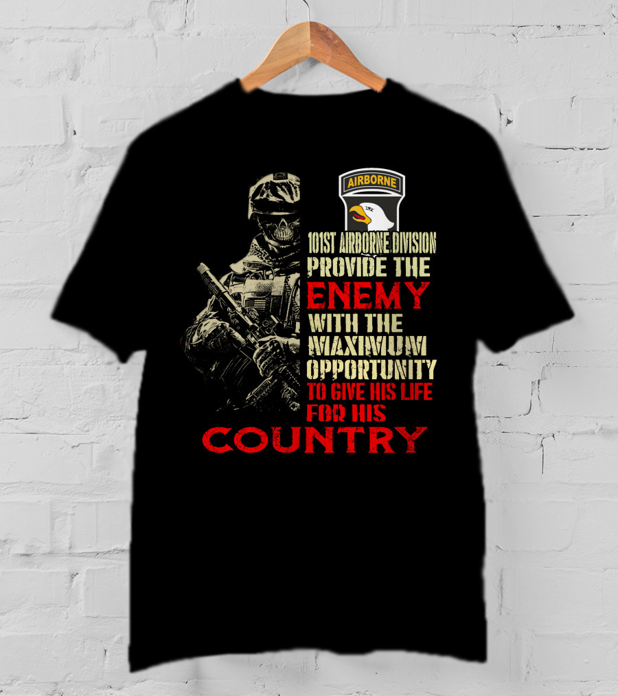 101St Airborne Division Enemy Maximum Opportunity Give His Life Country T-Shirt