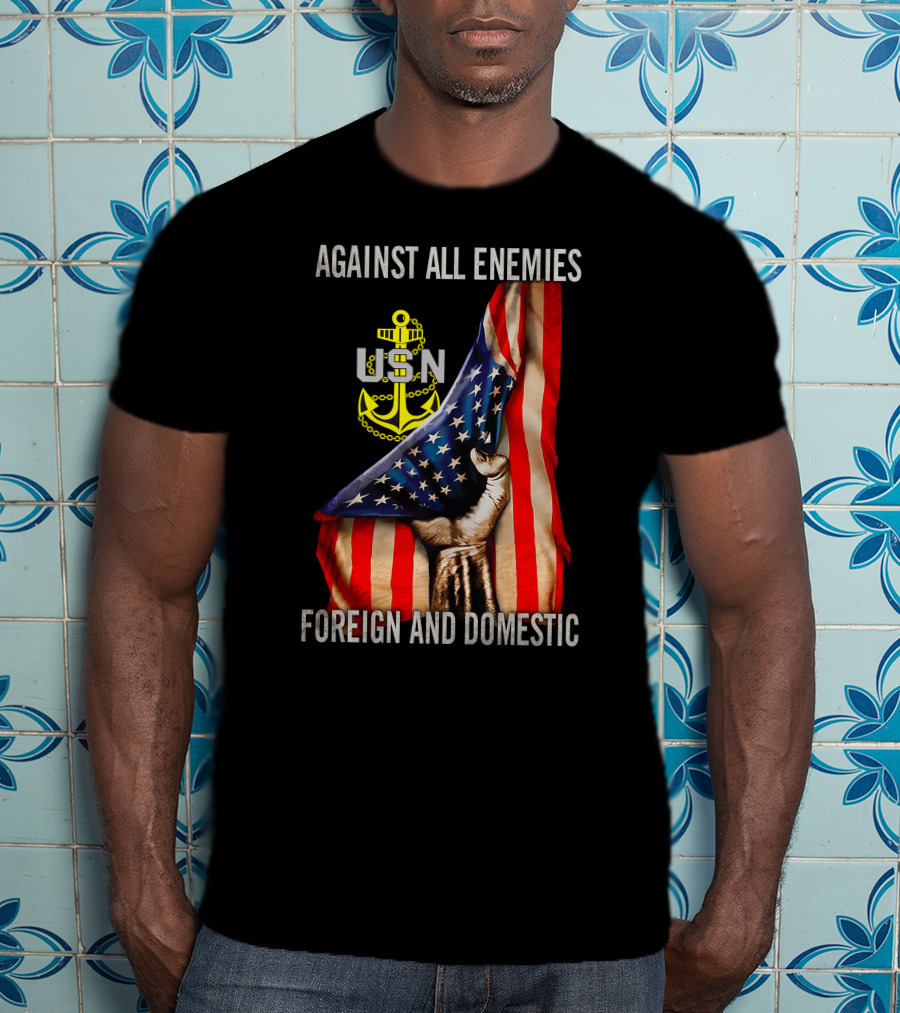 Against All Enemies Foreign And Domestic Usn Anchor American Flag T-Shirt