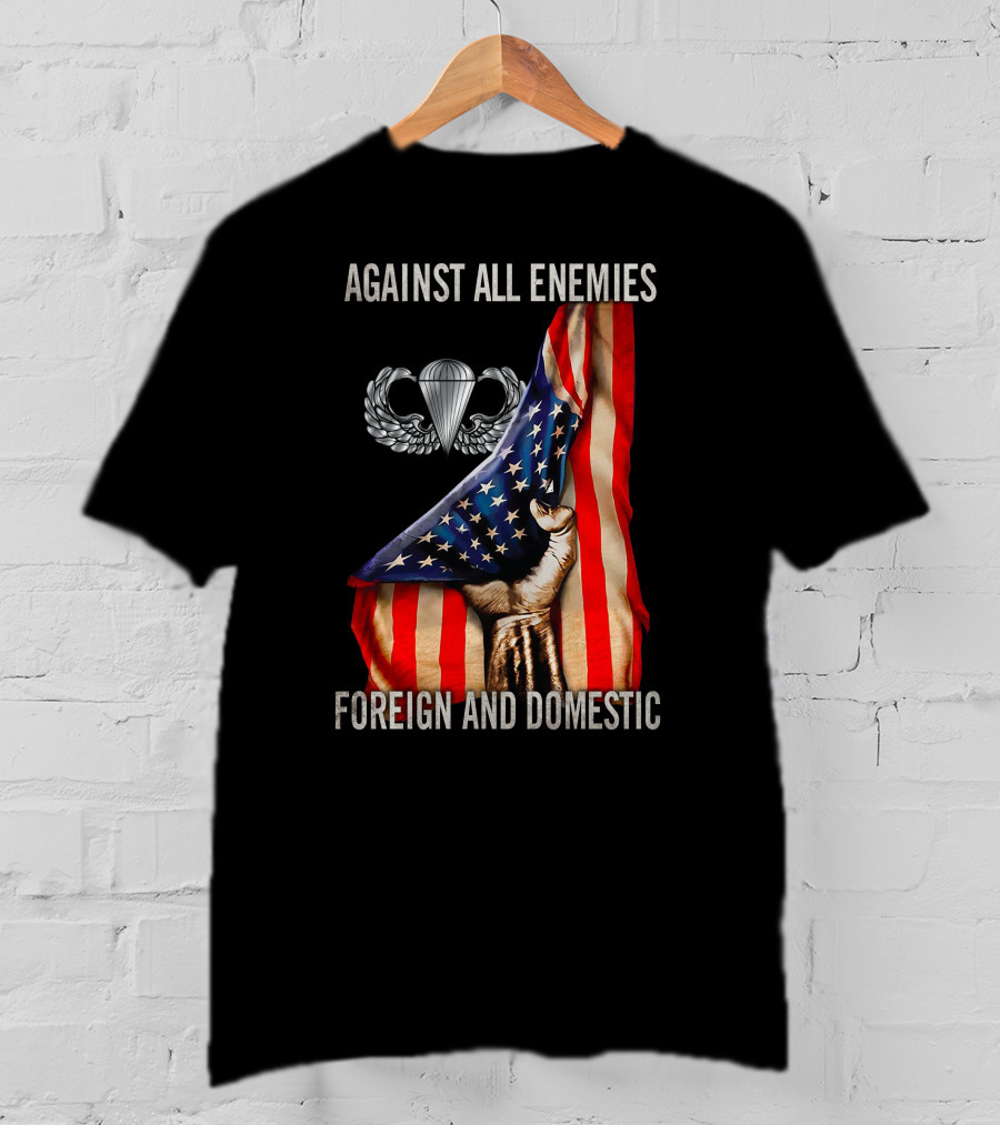 Against All Enemies Foreign And Domestic Paratrooper American Flag T-Shirt