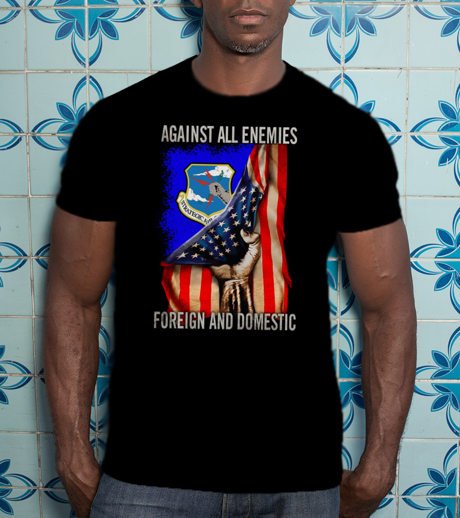 Against All Enemies Foreign And Domestic Strategic Air Command T-Shirt