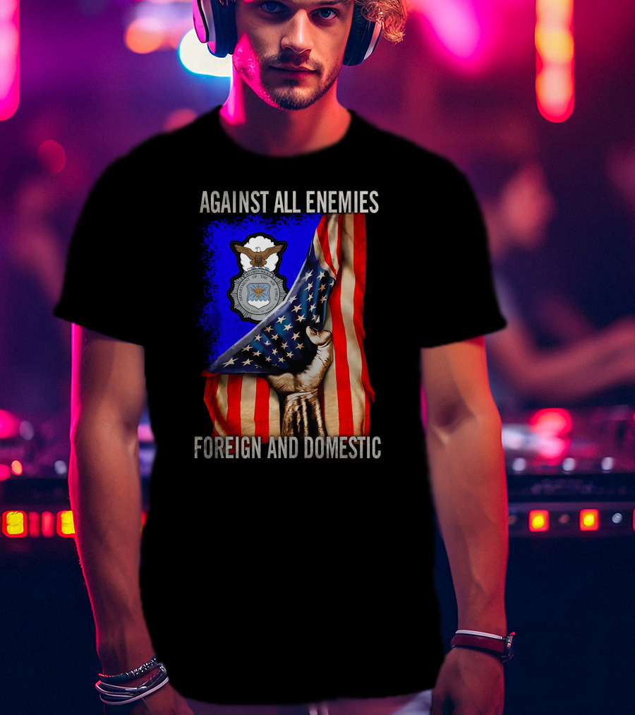 Against All Enemies Foreign And Domestic United States Air Force Defenders T-Shirt