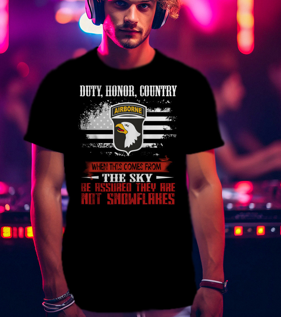 Duty Honor Country Airborne When This Comes From The Sky Be Assured They Are Not Snowflakes T-Shirt