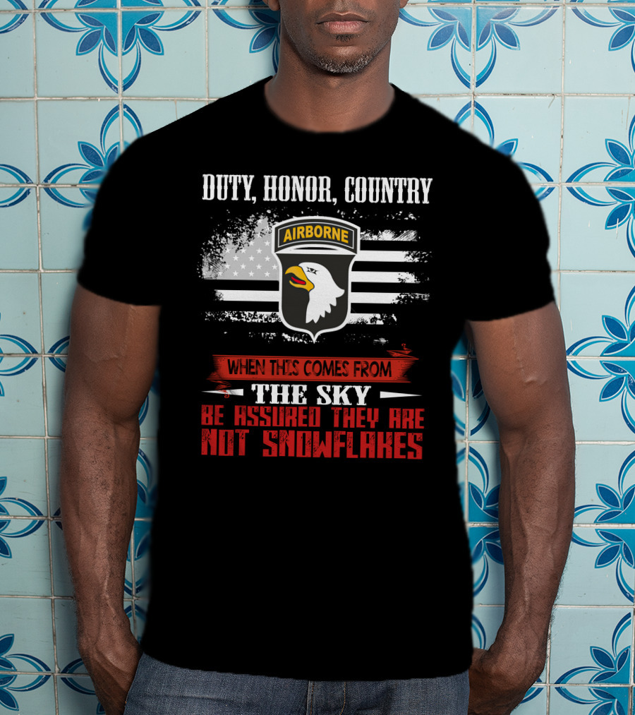 Duty Honor Country Airborne When This Comes From The Sky Be Assured They Are Not Snowflakes T-Shirt
