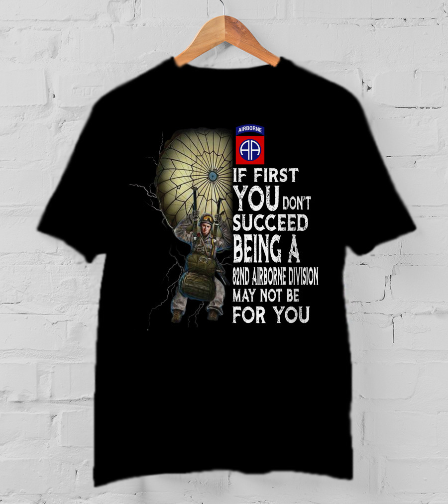 82Nd Airborne Division Paratrooper Humor If First You Don’t Succeed T-Shirt