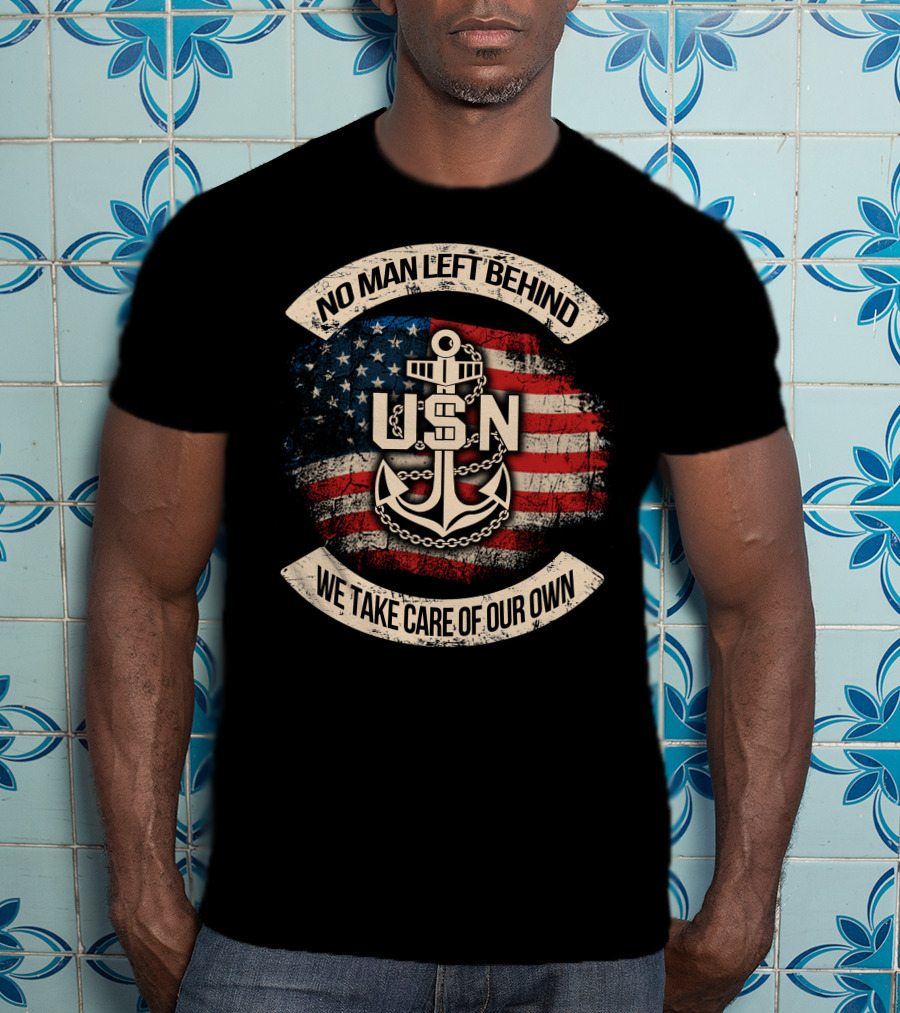 No Man Left Behind Usn We Take Care Of Our Own American Flag Anchor T-Shirt