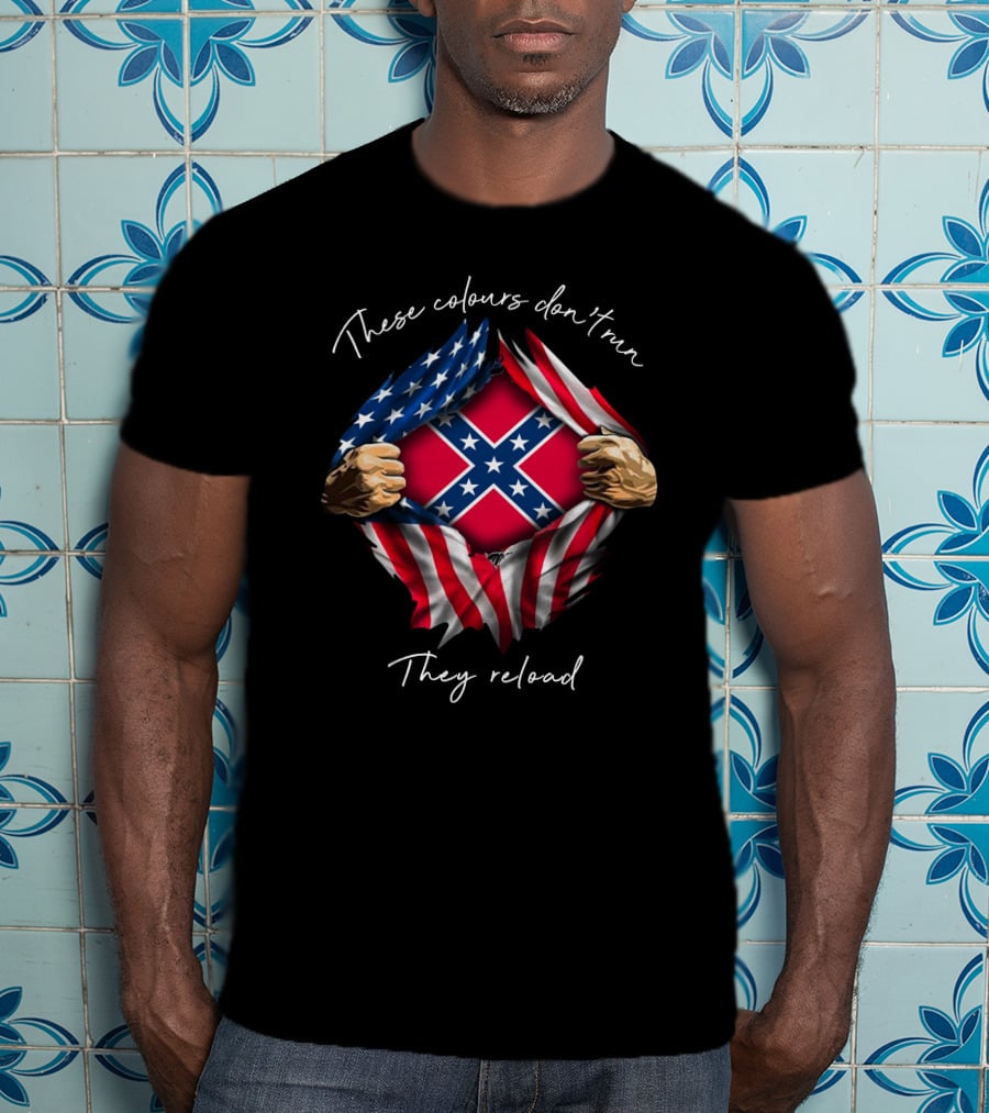 These Colours Don't Run They Reload Southern Mdltd05 T-Shirt