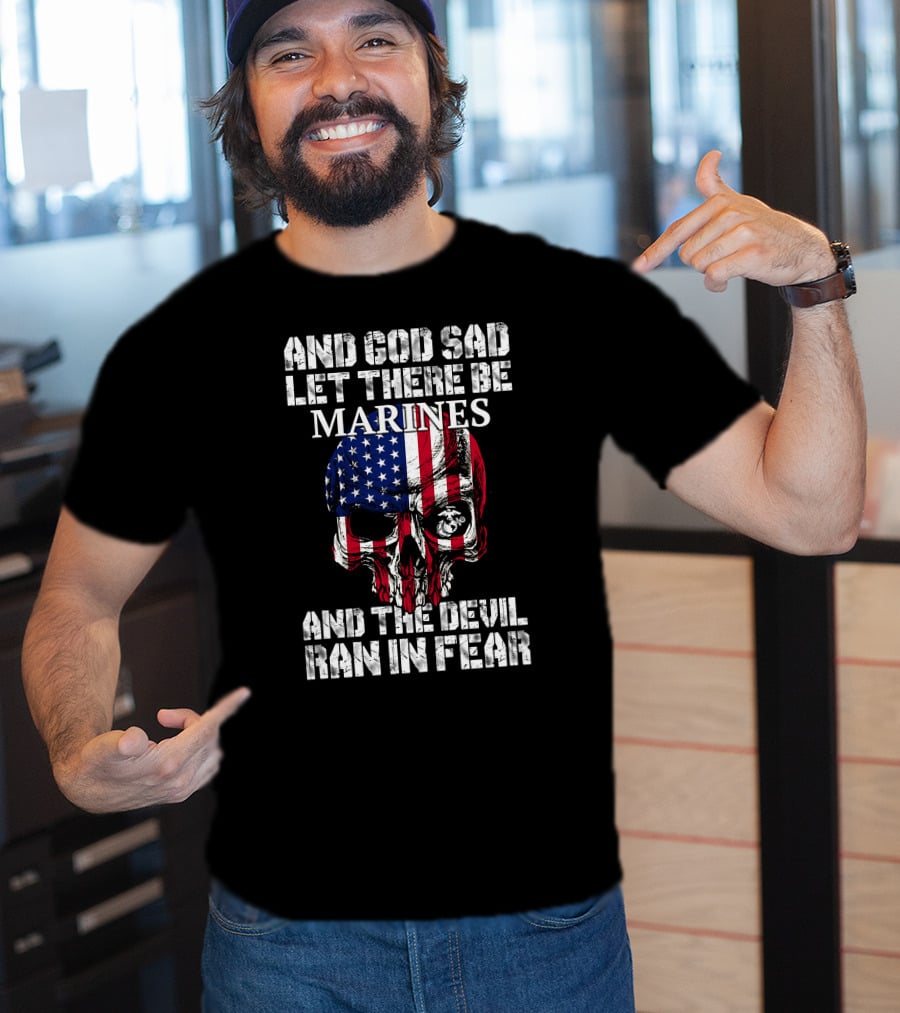And God Said Let There Be Marines And The Devil Ran In Fear T-Shirt