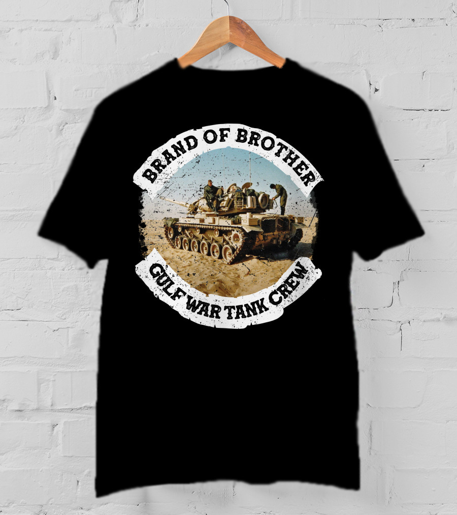 Brand Of Brother Gulf War Tank Crew T-Shirt