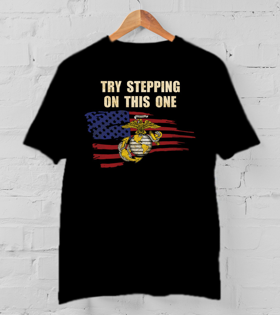 Try Stepping On This One American Flag Marines Symbol T-Shirt