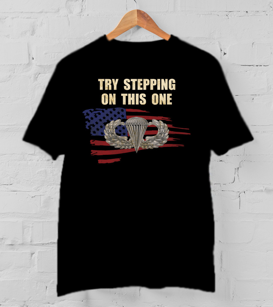 Try Stepping On This One American Flag Parachute Wings T-Shirt