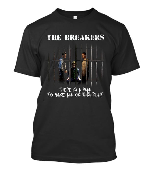 The Breakers There Is A Plan To Make All Of This Right T-Shirt