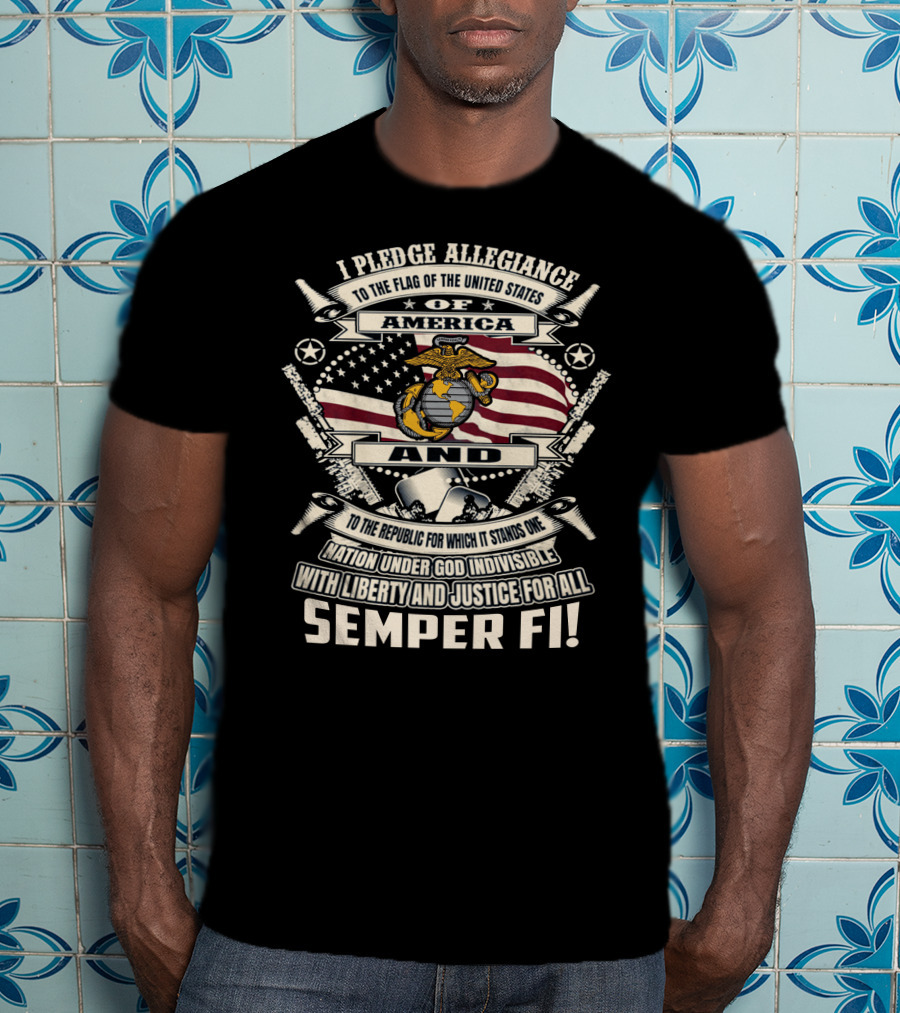 I Pledge Allegiance To The Flag Of The United States Of America Semper Fi! T-Shirt