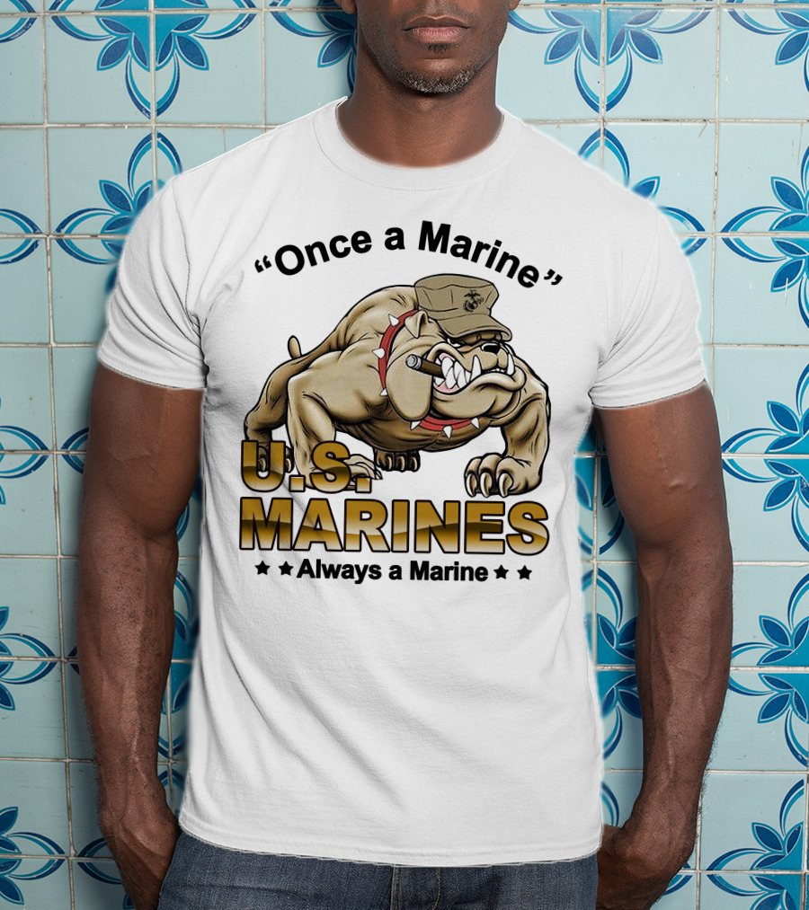 Once A Marine Always A Marine U.s. Marines Bulldog T-Shirt