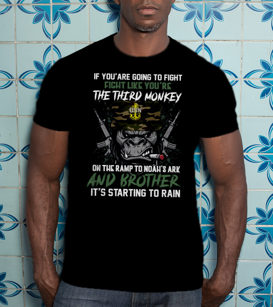 If You're Going To Fight Fight Like You're The Third Monkey On The Ramp To Noah's Ark And Brother It's Starting To Rain Usn Camo Hat Smoking Gorilla Gun T-Shirt