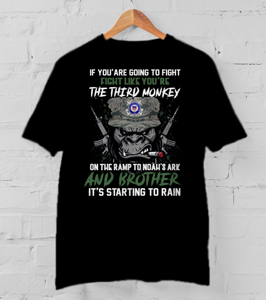 If You're Going To Fight Fight Like You're The Third Monkey On The Ramp To Noah's Ark And Brother It's Starting To Rain T-Shirt
