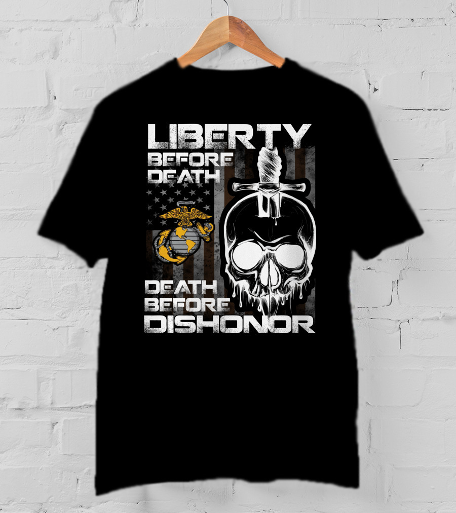 Liberty Before Death Death Before Dishonor United States Marine Corps Logo Skull Knife American Flag T-Shirt