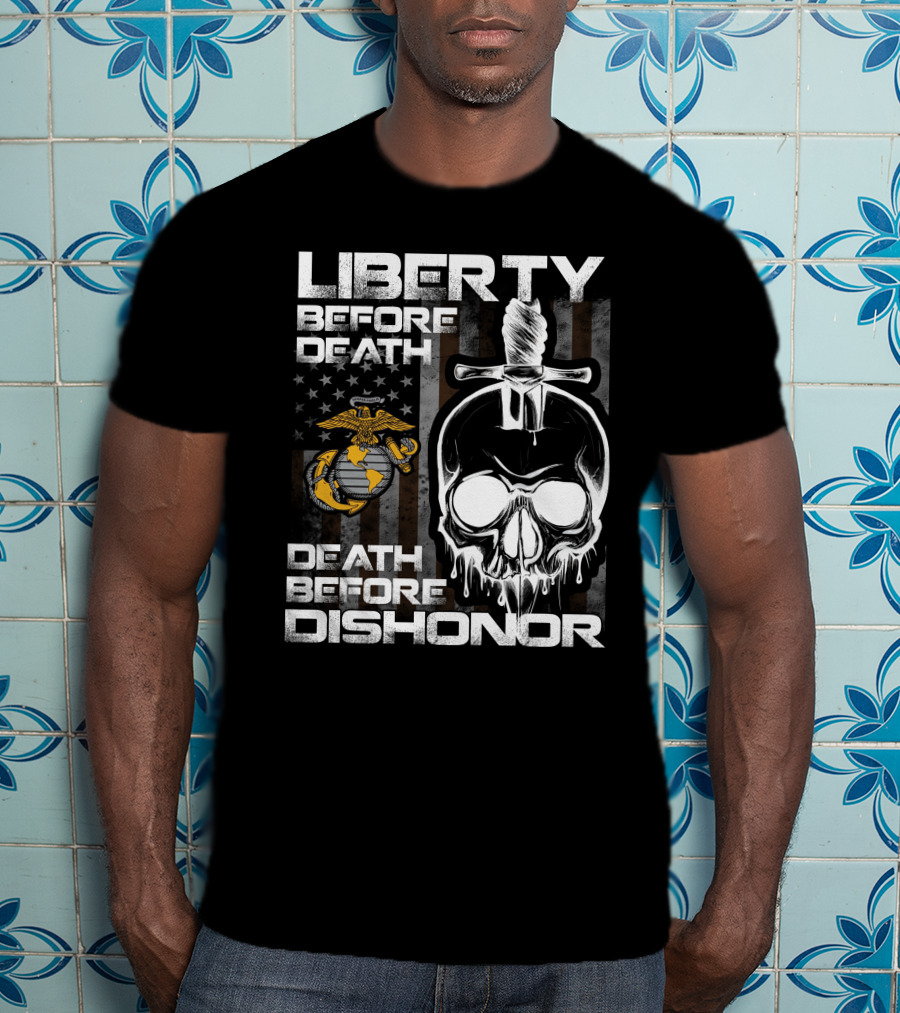 Liberty Before Death Death Before Dishonor United States Marine Corps Logo Skull Knife American Flag T-Shirt