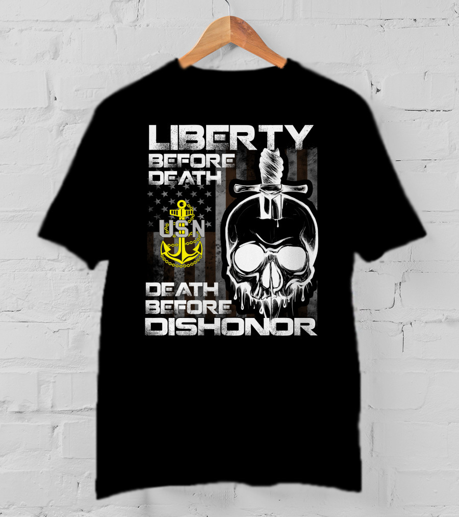 Liberty Before Death Usn Skull With Knife And Anchor Death Before Dishonor American Flag T-Shirt