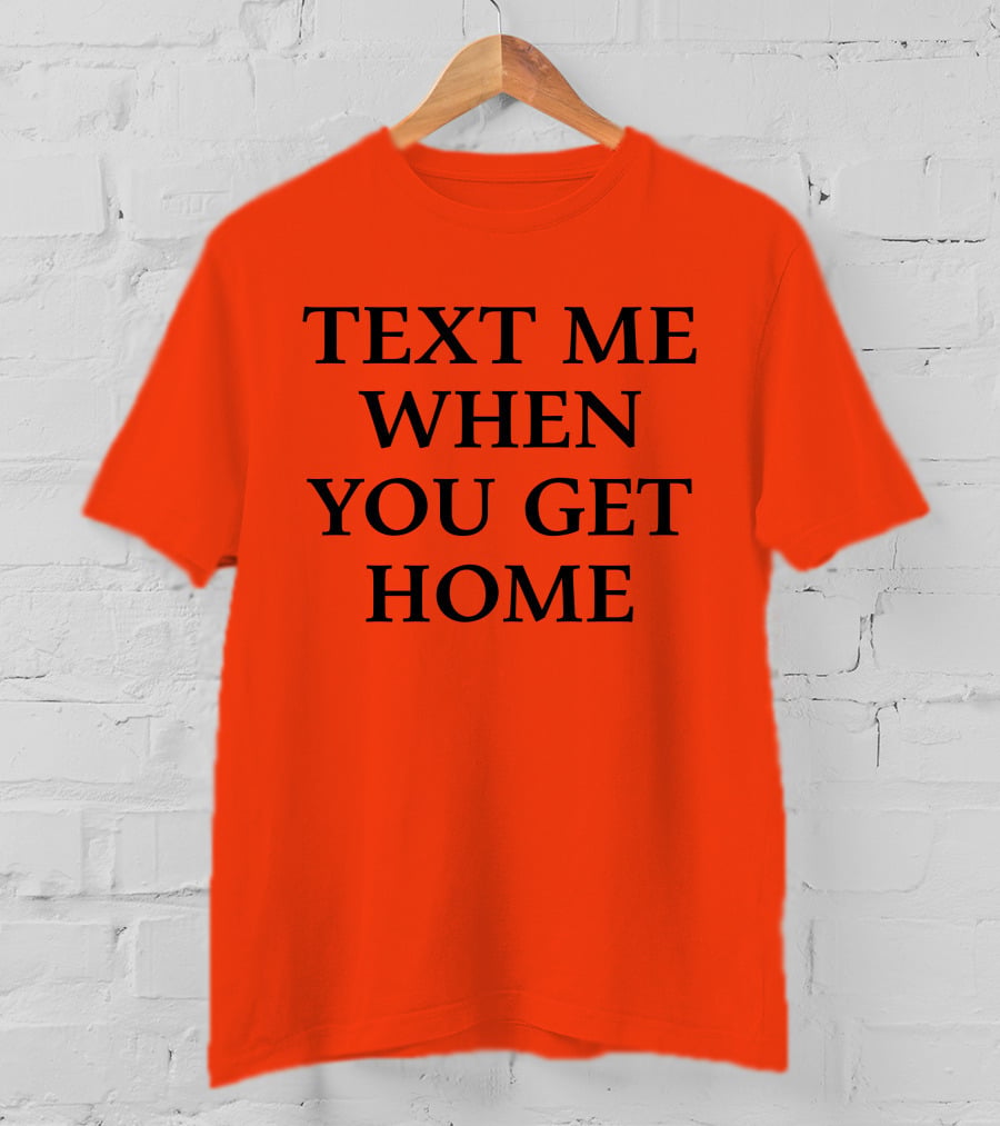 Lonely Ghost Text Me When You Get Home T-Shirt