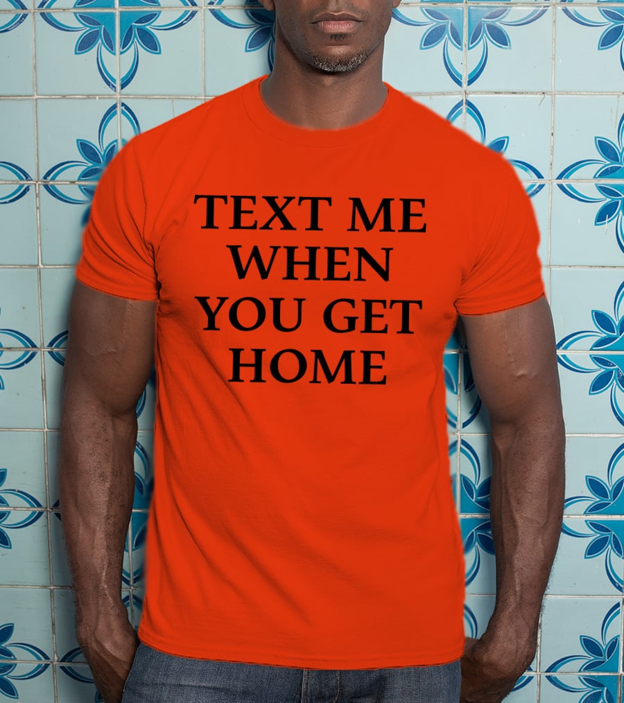 Lonely Ghost Text Me When You Get Home T-Shirt