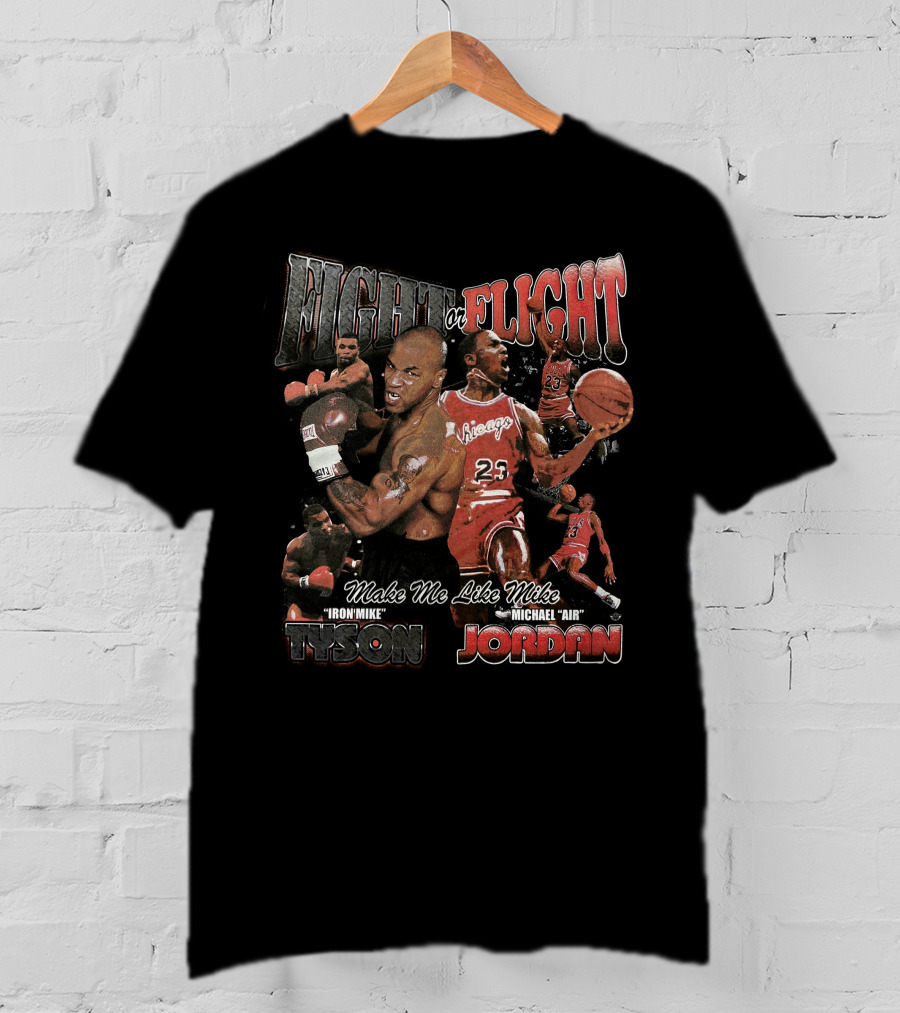 Fight Or Flight Make Me Like Mike Tyson Michael Jordan T-Shirt