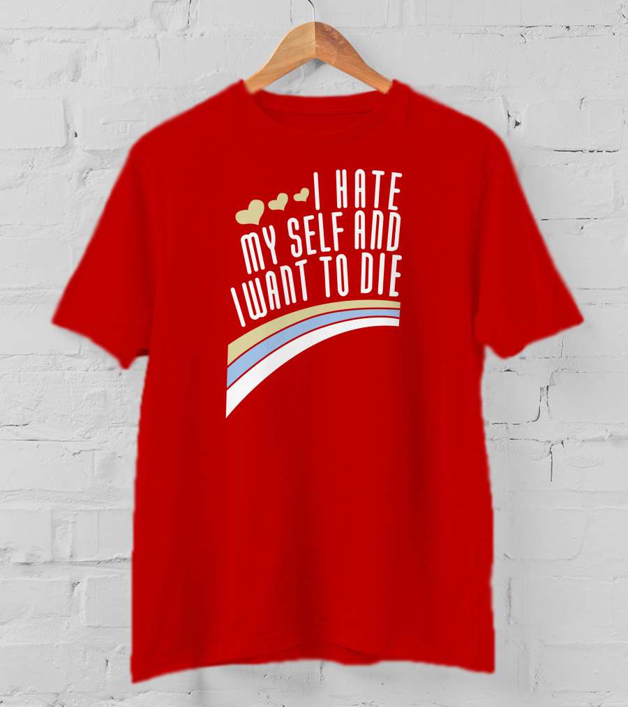 I Hate Myself And I Want To Die Damin Toell Hearts And Rainbow T-Shirt