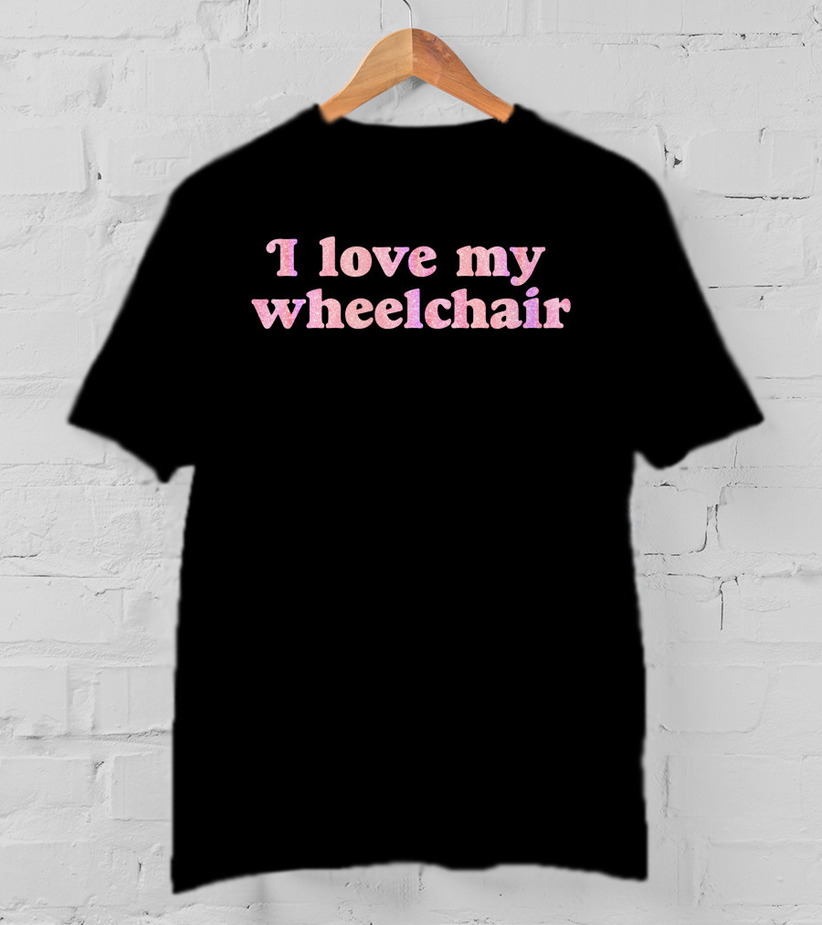 I Love My Wheelchair Pink Glitter Text T-Shirt
