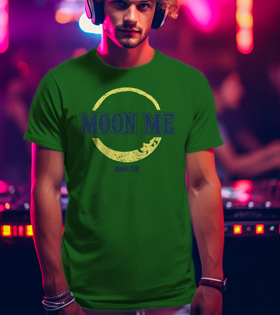 Moon Me Moon Pie CrazyAF ButCute T-Shirt