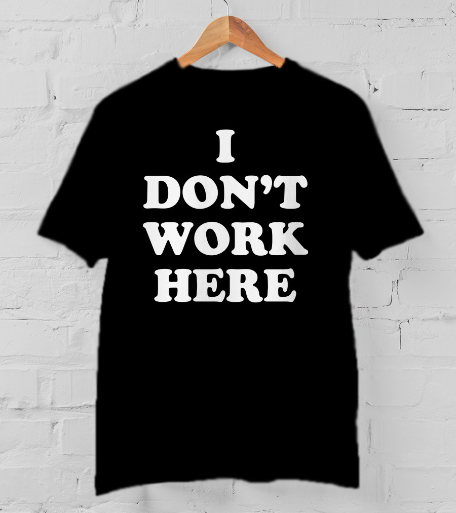 Arlan Hamilton I Don't Work Here T-Shirt