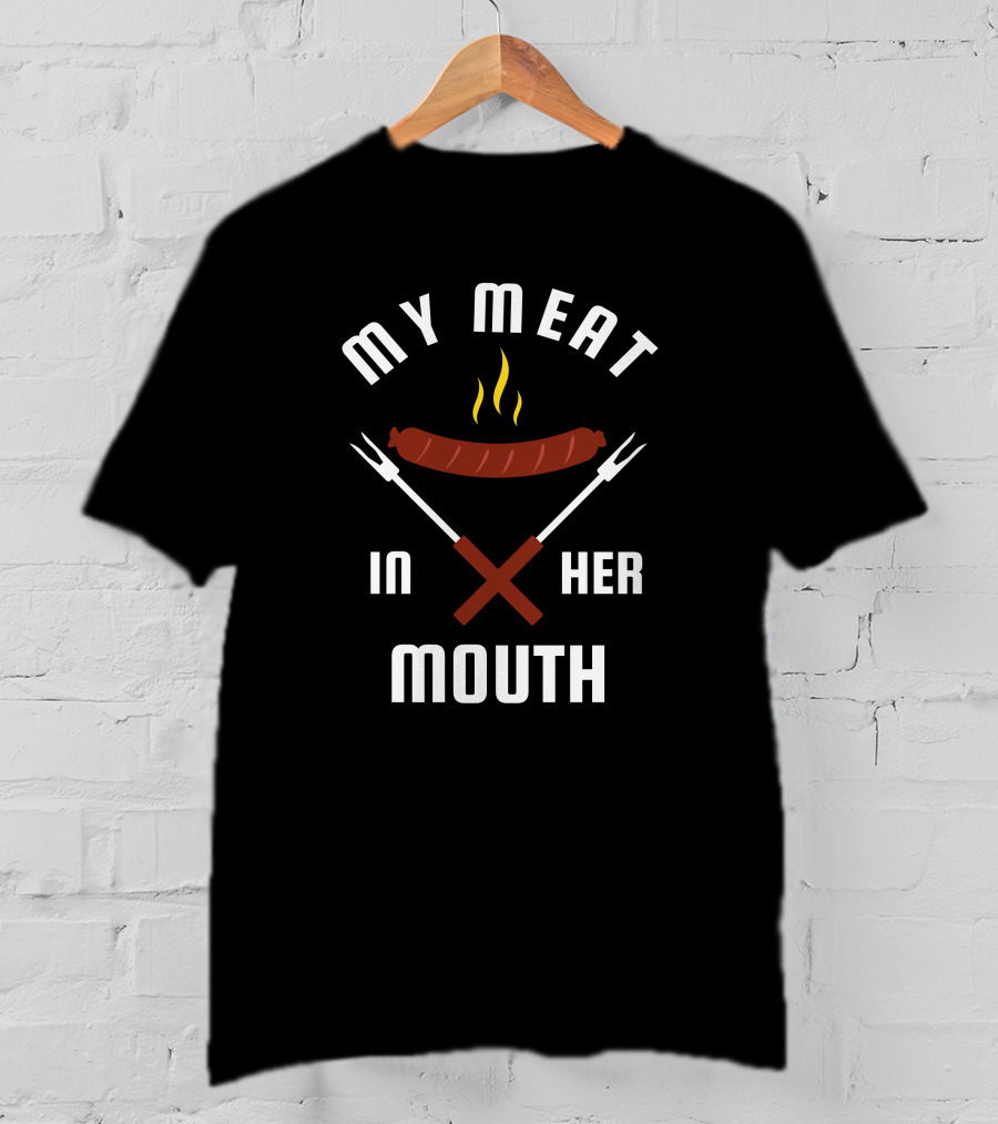 My Meat In Her Mouth Barbecue Sausage Forks T-Shirt